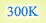 300k