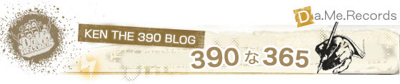 KEN THE 390 『390な365』